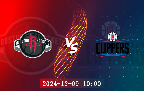 NBA常规赛 火箭vs快船赛事前瞻分析